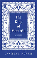 King of MontrÃ©al, The – A Novel