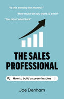 Sales Professional, The – How to build a career in sales