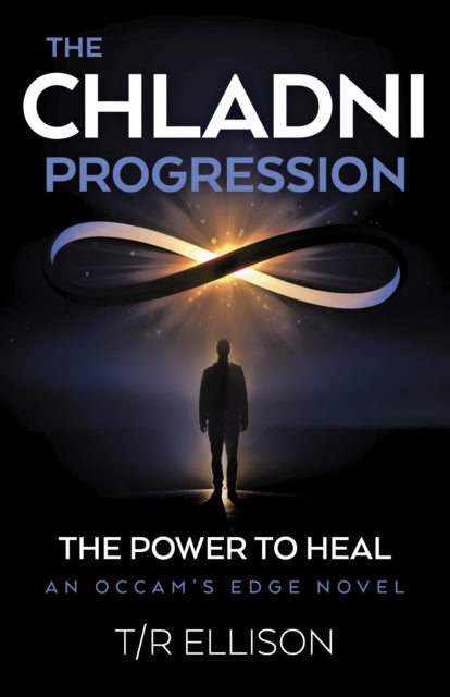 Chladni Progression, The : The Power to Heal - An Occam's Edge Novel-9781803417875