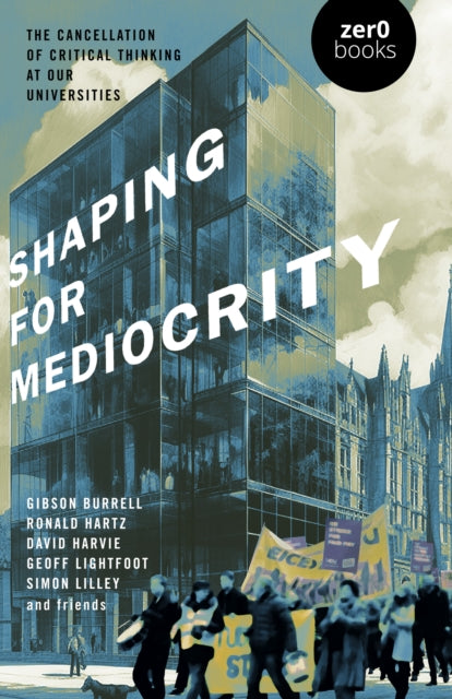 Shaping for Mediocrity – The Cancellation of Critical Thinking at Our Universities