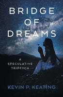Bridge of Dreams : A Speculative Triptych-9781803418032