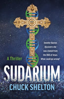 Sudarium : A Thriller - Jennifer Barnes discovers she was cloned from the DNA of Jesus. What could go wrong?-9781803418209