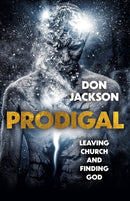 Prodigal : Leaving Church and Finding God-9781803418315