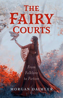 Fairy Courts, The – From Folklore to Fiction