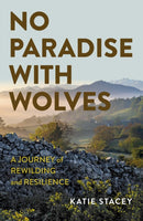 No Paradise with Wolves – A Journey of Rewilding and Resilience
