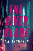 River Blade, The : A Novel-9781803418599