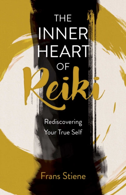 The Inner Heart of Reiki (NEW EDITION) – Rediscovering Your True Self