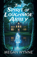 The Spirit of Loughmoe Abbey – A Novel