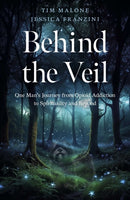 Behind the Veil : One Man's Journey from Opioid Addiction to Spirituality and Beyond-9781803419367
