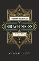Business Side of Show Business, The : How to Make a Living Onstage-9781803419596