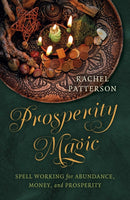 Prosperity Magic : Spell Working for Abundance, Money, and Prosperity-9781803419763