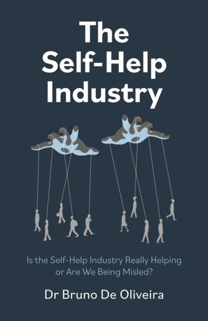 Self–Help Industry, The – Is the Self–Help Industry Really Helping or Are We Being Misled?