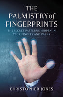 Palmistry of Fingerprints, The : The Secret Patterns Hidden in Your Fingers and Palms-9781803419961