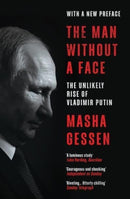 The Man Without a Face : The Unlikely Rise of Vladimir Putin-9781803510491