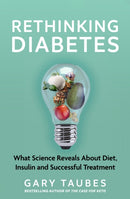 Rethinking Diabetes : What Science Reveals about Diet, Insulin and Successful Treatments-9781803510699
