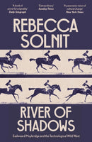 River of Shadows : Eadweard Muybridge and the Technological Wild West-9781803511672