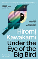 Under the Eye of the Big Bird : Shortlisted for the International Booker Prize 2025-9781803512365