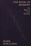 The Book of Memory : Or, How to Live Forever-9781803512648