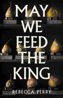 May We Feed the King-9781803513867