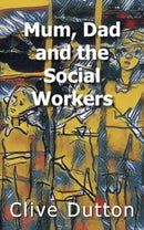 Mum, Dad and the Social Workers-9781803699196