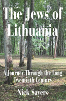 The Jews of Lithuania : A Journey Through the long Twentieth Century-9781803710655