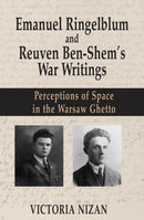 Emanuel Ringelblum and Reuven Ben-Shem''s War Writings