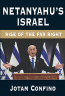 Netanyahu's Israel : Rise of the Far Right-9781803710730