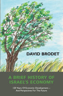 A Brief History of Israel's Economy : 120 Years of Economic Development - And Perspectives for the Future-9781803710808
