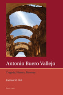 Antonio Buero Vallejo : Tragedy, History, Memory-9781803740911