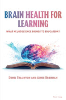 Brain Health for Learning : What neuroscience brings to education?-9781803741055