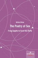 The Poetry of Sex : From Sappho to Carol Ann Duffy-9781803741086