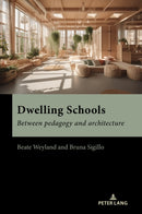 Dwelling Schools : Between pedagogy and architecture-9781803747774
