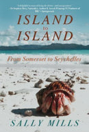 Island to Island - From Somerset to Seychelles: Photograph Collection : A collection of photographs - the pictures behind the story-9781803781426