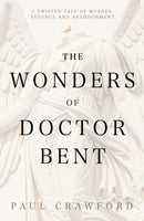 The Wonders of Doctor Bent-9781803782652
