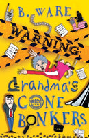 WARNING: Grandma's Gone Bonkers