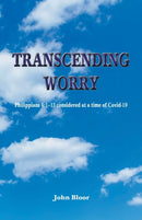 Transcending Worry : Philippians 4:1-13 considered at the time of Covid 19-9781803815381