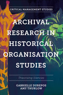 Archival Research in Historical Organisation Studies : Theorising Silences-9781803821344