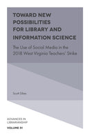 Toward New Possibilities for Library and Information Science : The Use of Social Media in the 2018 West Virginia Teachers' Strike-9781803823805