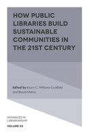 How Public Libraries Build Sustainable Communities in the 21st Century-9781803824369