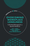 Overcoming Workplace Loneliness : Cultivating Belonging for a Remote Workforce-9781803825021
