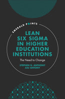 Lean Six Sigma in Higher Education Institutions : The Need to Change-9781803826028