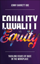 Equality vs Equity : Tackling Issues of Race in the Workplace-9781803826769