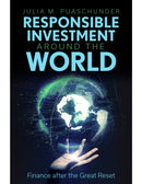 Responsible Investment Around the World : Finance after the Great Reset-9781803828527