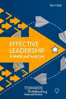 Effective Leadership in Health and Social Care : Towards Outstanding T-9781803880693