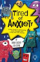 Tired of Anxiety : A Kid's Guide to Befriending Scary Thoughts and Living Your Life Anyway-9781803880808