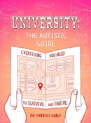 University: The Autistic Guide : Everything You Need to Survive and Thrive-9781803882543