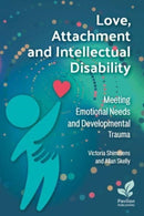 Love, Attachment and Intellectual Disability : Meeting Emotional Needs and Developmental Trauma-9781803883243