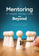 Mentoring in Health, Social Care and Beyond : A Handbook for Practice, Training and Research-9781803883328