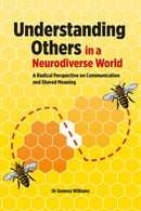 Understanding Others in a Neurodiverse World : A Radical Perspective on Communication and Shared Meaning-9781803883700