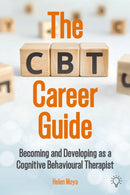 The CBT Career Guide : Becoming and Developing as a Cognitive Behavioural Therapist-9781803883793